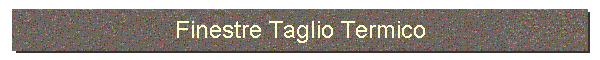 Finestre Taglio Termico