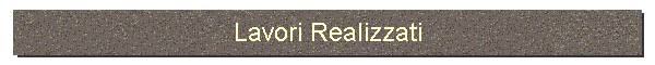 Lavori Realizzati